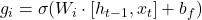 g_i = \sigma(W_i \cdot [h_{t-1}, x_t] + b_f)