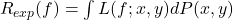 R_{exp}(f) = \int L(f;x,y)dP(x,y)
