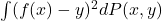 \int(f(x) - y)^2dP(x,y)