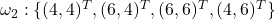 \omega_2:\{(4,4)^T, (6,4)^T, (6,6)^T, (4,6)^T\}