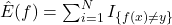 \hat{E} (f) = \sum_{i = 1}^N I_{\{f(x) \neq y\}}