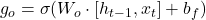 g_o = \sigma(W_o \cdot [h_{t-1}, x_t] + b_f)