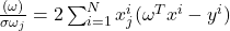 \frac{\sigmaJ(\omega)}{\sigma\omega_j} = 2\sum_{i = 1}^N x^i_j(\omega^Tx^i - y^i)